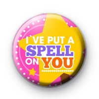 Ive Put A Spell On You Badge