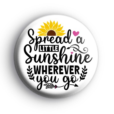 Spread a little sunshine badge