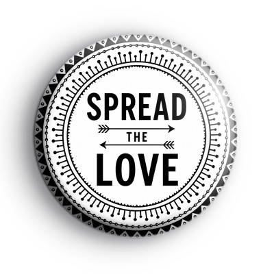 Spread The Love Black and White Badge
