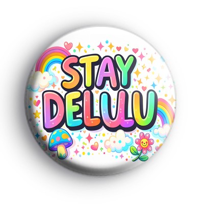Stay Delulu Badge