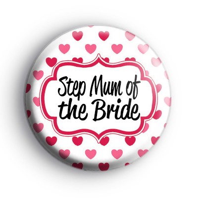 Hearts Galore Step Mum of the Bride Badge