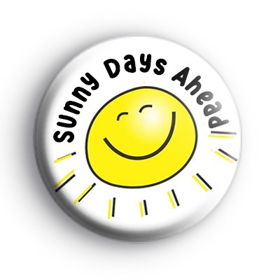 Sunny Days Ahead Badge