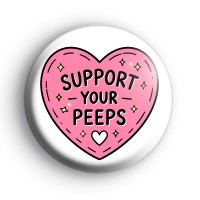 Support Your Peeps Badge Button Badges