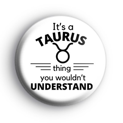 Zodiac Taurus Thing Badge