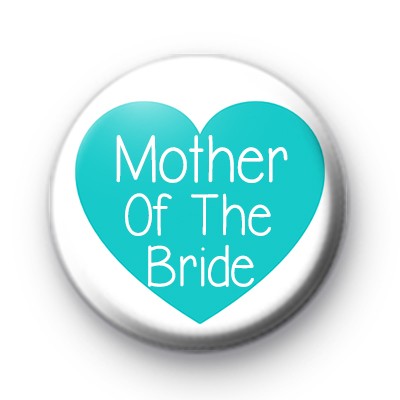 Teal Heart Mother of the Bride Badge