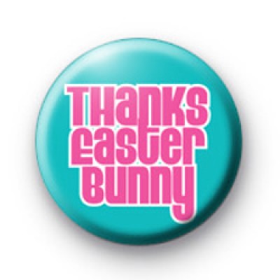 Thanks Easter Bunny Badge