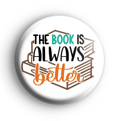 The Book is Always Better Badge