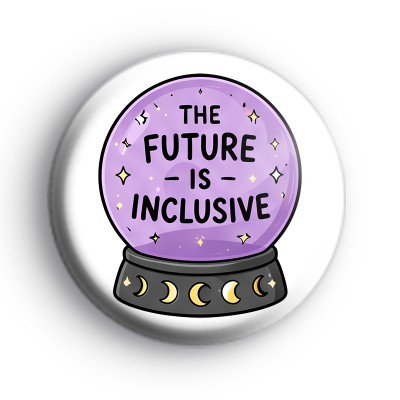 The Future Is Inclusive Crystal Ball Badge