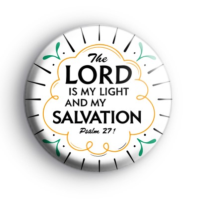 The Lord Is My Light And My Salvation Badge