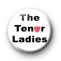 The Tenor Ladies Badge