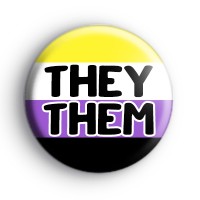 They Them Non Binary Pronouns Badge