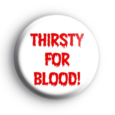 Thirsty For Blood Badge