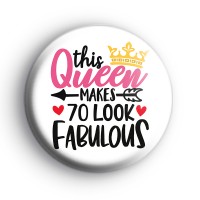 This Queen Makes 70 Look Fabulous Badge