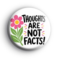 Thoughts Are Not Facts Badge Button Badges