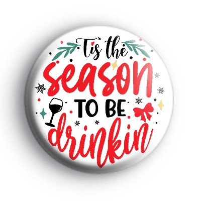 Tis The Season To Be Drinking Badge