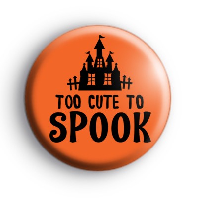 Too Cute To Spook Badge