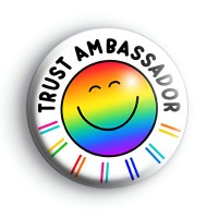 Trust Ambassador Rainbow Smiley Sun Badge Button Badges