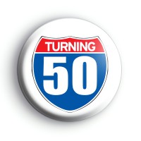 Turning 50 Button Badge