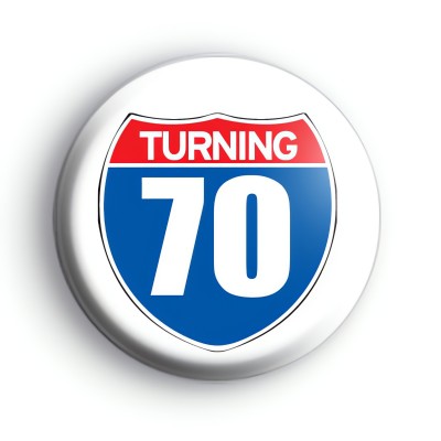 Turning 70 Birthday Badge