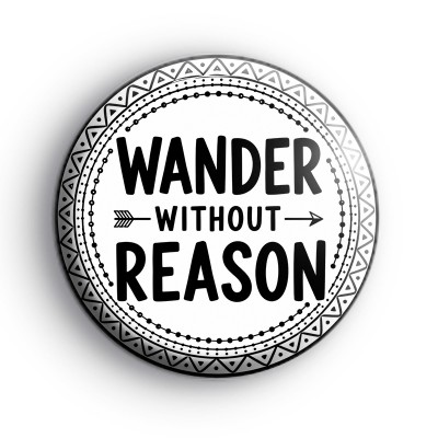 Boho Wander Without Reason Badge