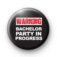 Warning Bachelor Party in Progress Button Badges