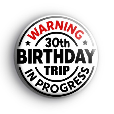 Custom Age Birthday Trip Badge