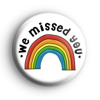 We Missed You Badge