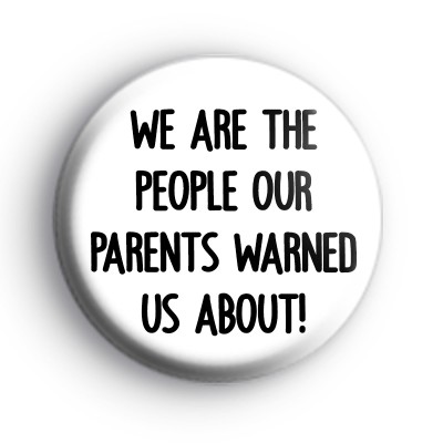 Our Parents Warned Us Badge