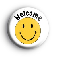 Smiley Face Welcome Badge Button Badges