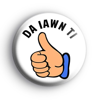 Da iawn ti, Well Done Welsh Badge