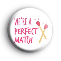 We're A Perfect Match Badge