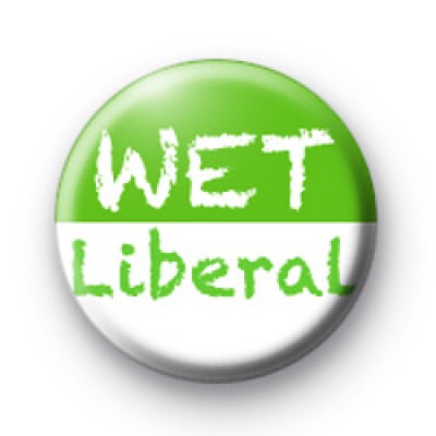 Wet Liberal badges