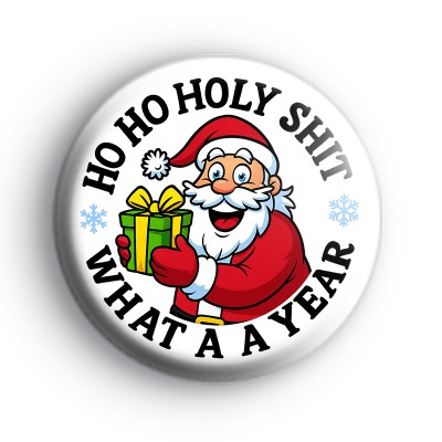 What A Year Christmas Santa Badge