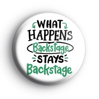 What happens backstage stays backstage badge