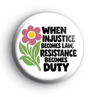 When Injustice Becomes Law Badge Button Badges