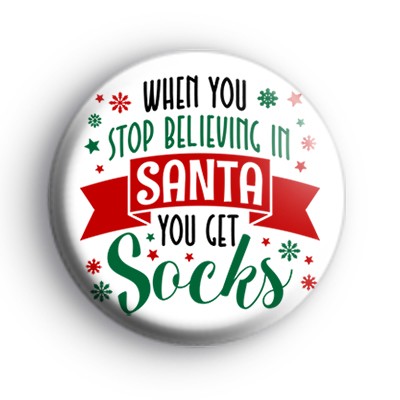 Stop Believing In Santa Badge