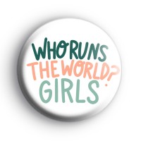 Who Runs The World Badge