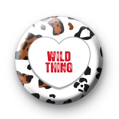 Wild Thing Love Heart Button Badges