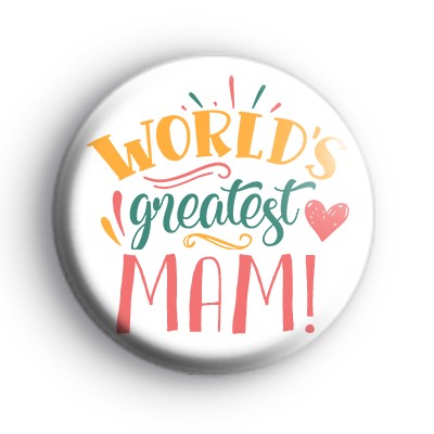 World's Greatest Mam Badge