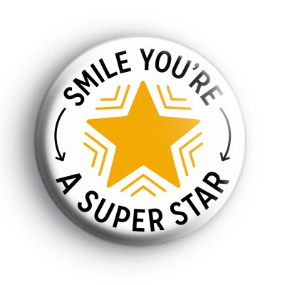 Smile Youre A Superstar Badge