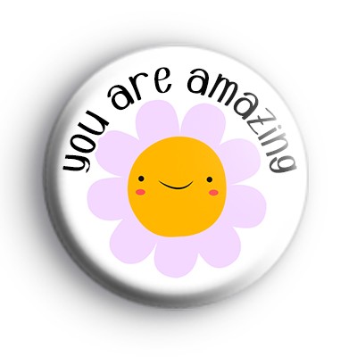 You Are Amazing Flower Badge