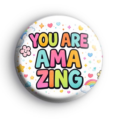 Cute You Are Amazing Badge