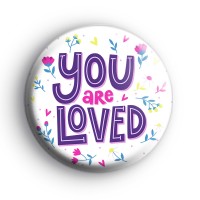 Colourful You Are Loved Badge
