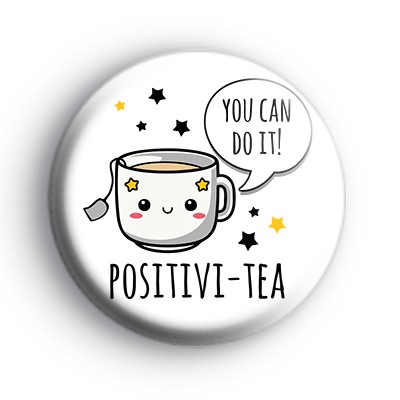 You Can Do It Positivity Tea Badge