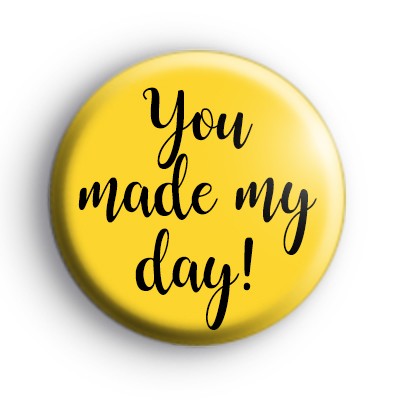 You Made My Day Black and Yellow