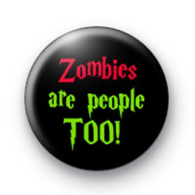 Zombies are people TOO badges