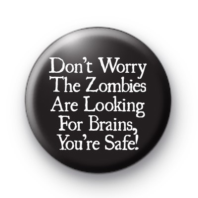 Zombies want your BRAINS badge